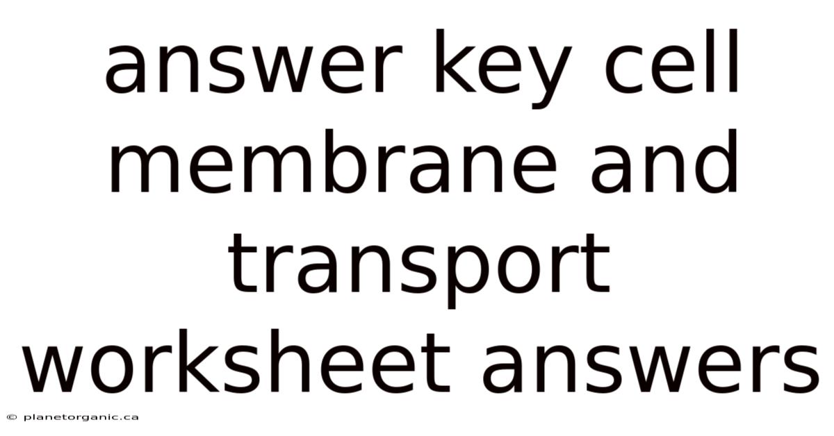 Answer Key Cell Membrane And Transport Worksheet Answers