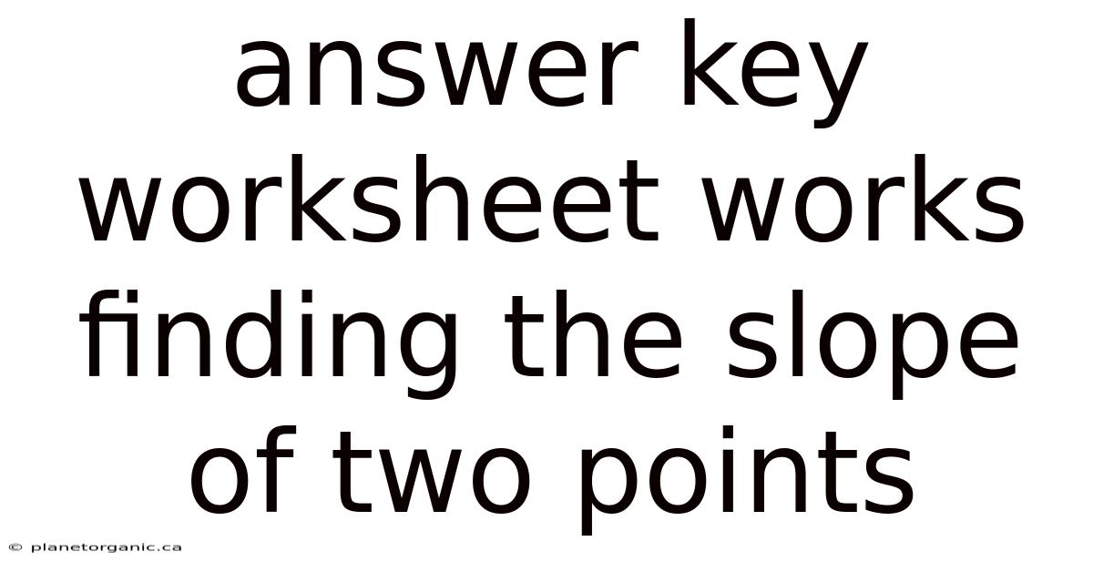 Answer Key Worksheet Works Finding The Slope Of Two Points