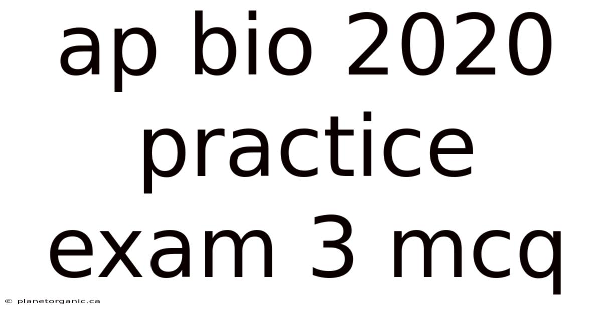 Ap Bio 2020 Practice Exam 3 Mcq