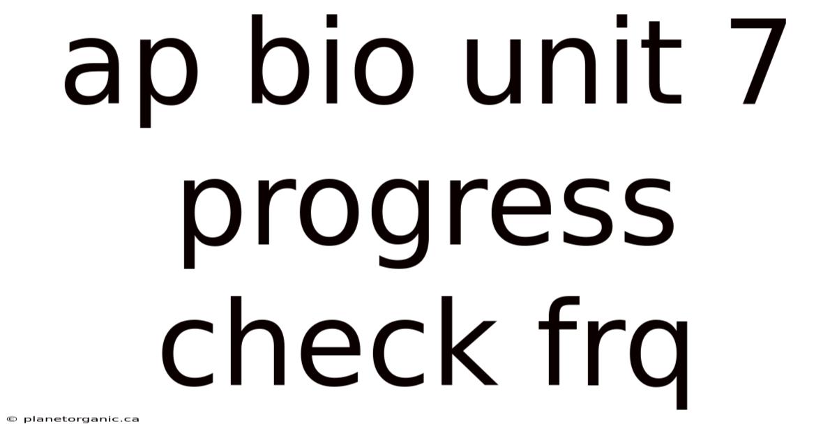 Ap Bio Unit 7 Progress Check Frq
