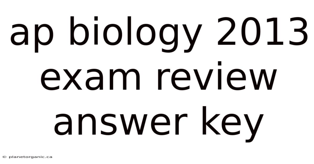 Ap Biology 2013 Exam Review Answer Key