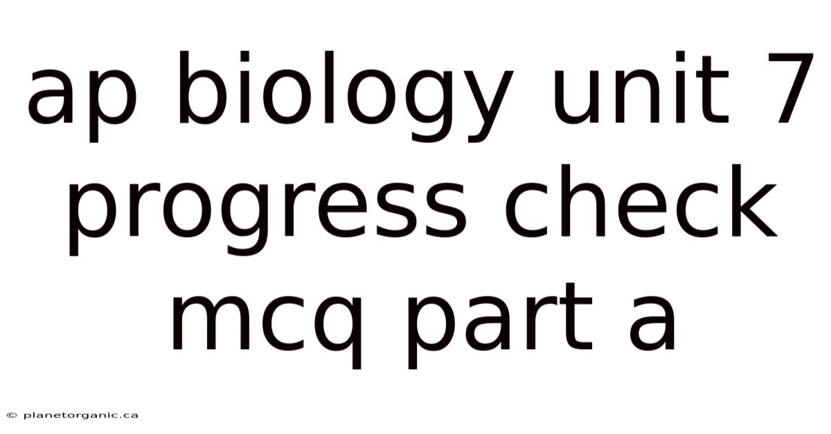 Ap Biology Unit 7 Progress Check Mcq Part A