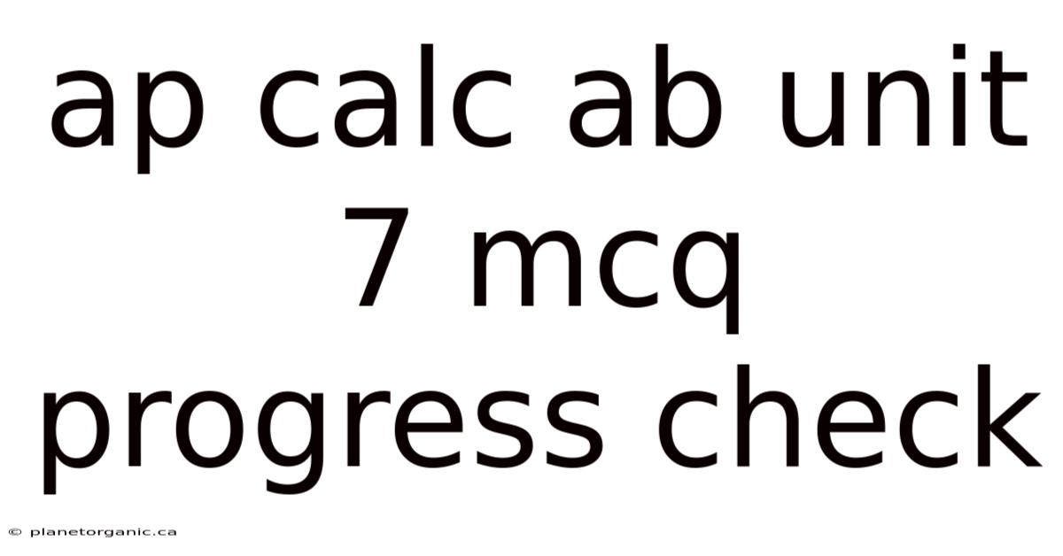 Ap Calc Ab Unit 7 Mcq Progress Check