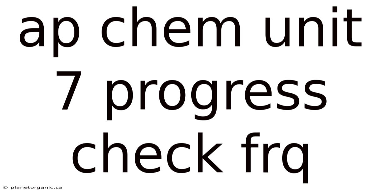 Ap Chem Unit 7 Progress Check Frq