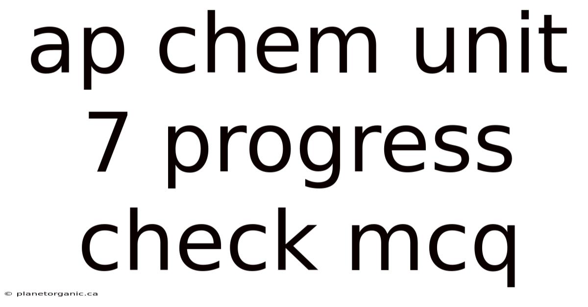 Ap Chem Unit 7 Progress Check Mcq