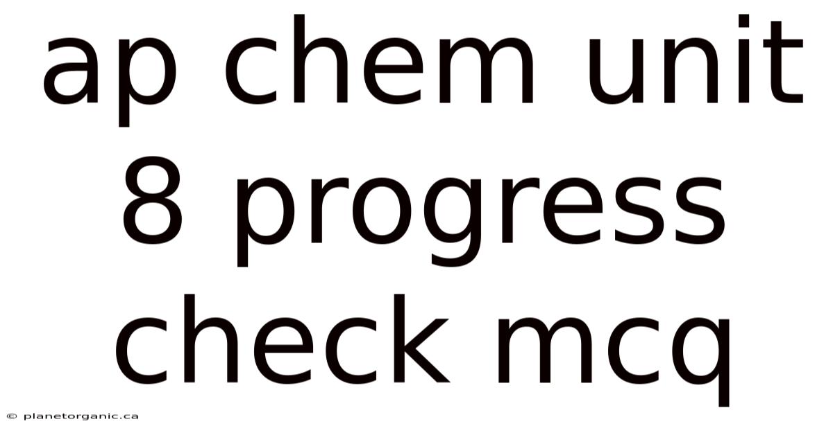 Ap Chem Unit 8 Progress Check Mcq
