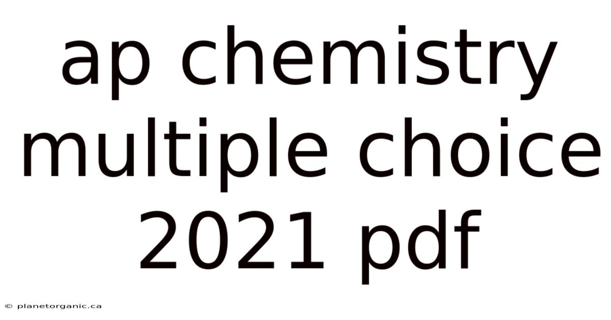 Ap Chemistry Multiple Choice 2021 Pdf