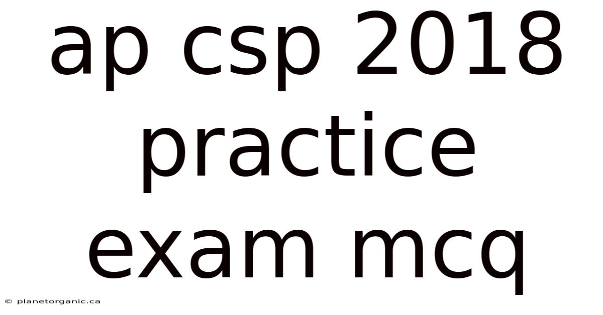 Ap Csp 2018 Practice Exam Mcq