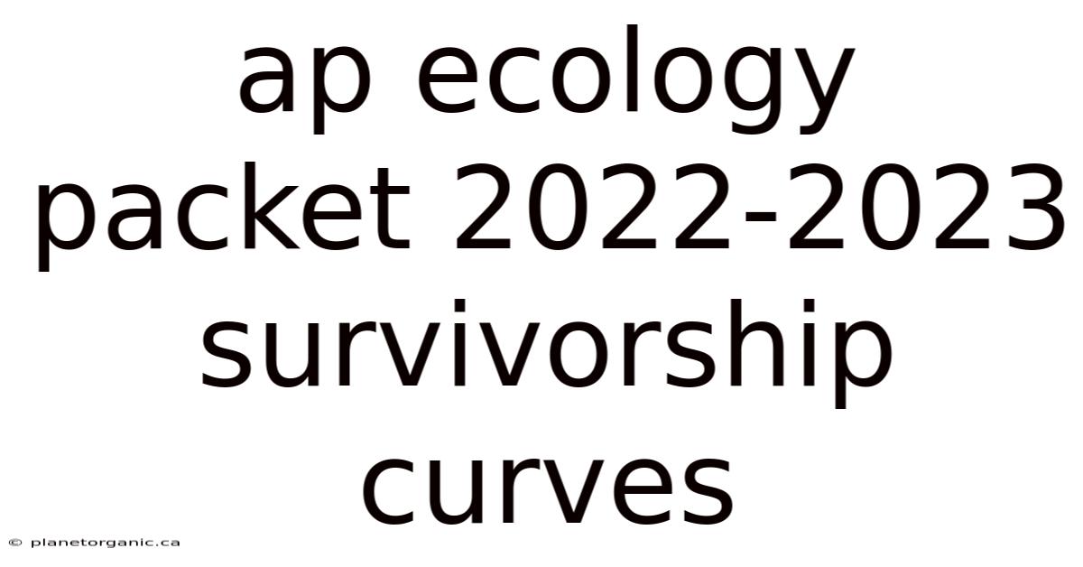 Ap Ecology Packet 2022-2023 Survivorship Curves