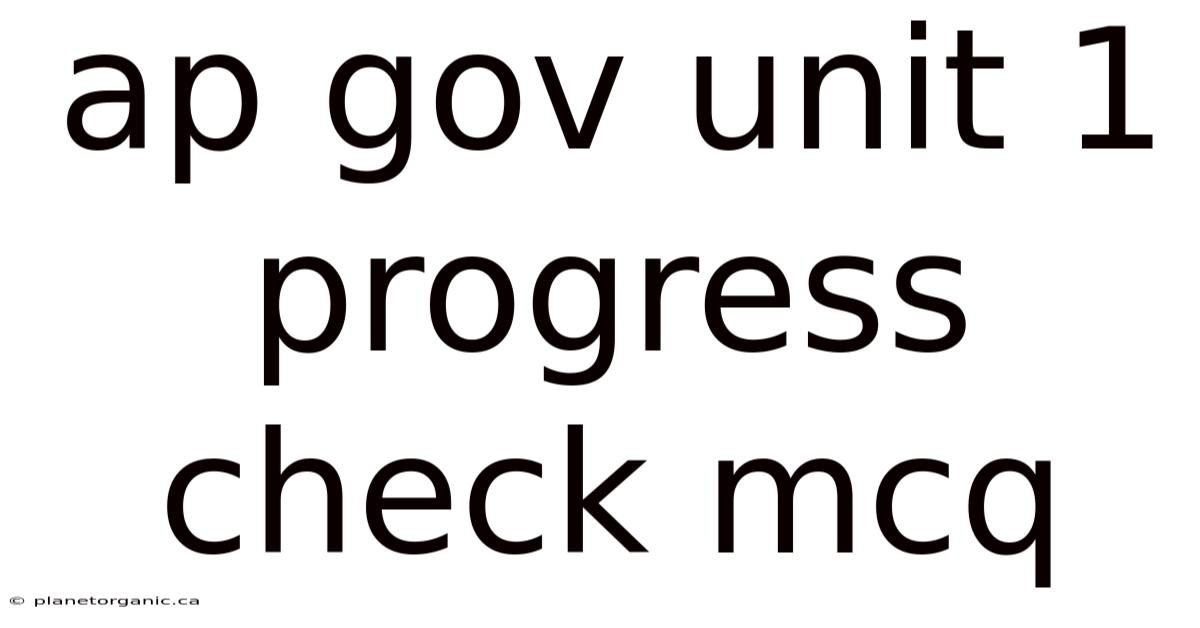 Ap Gov Unit 1 Progress Check Mcq