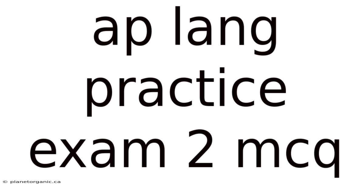 Ap Lang Practice Exam 2 Mcq