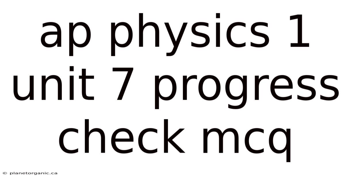 Ap Physics 1 Unit 7 Progress Check Mcq
