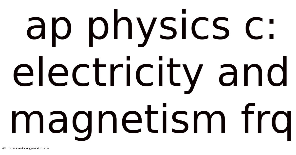 Ap Physics C: Electricity And Magnetism Frq