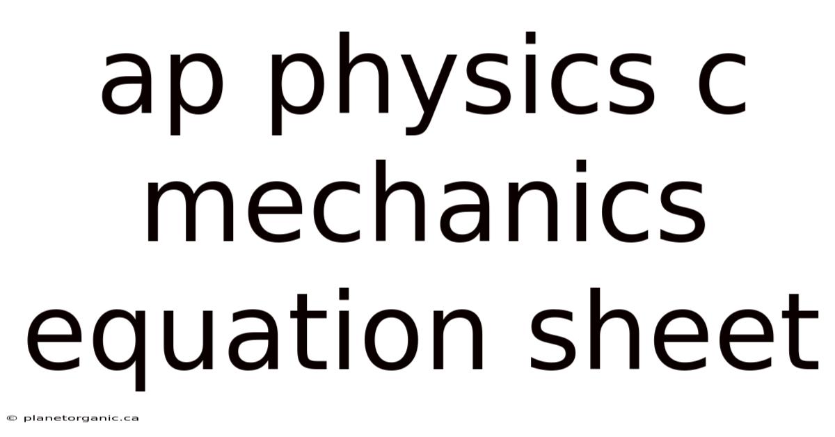 Ap Physics C Mechanics Equation Sheet