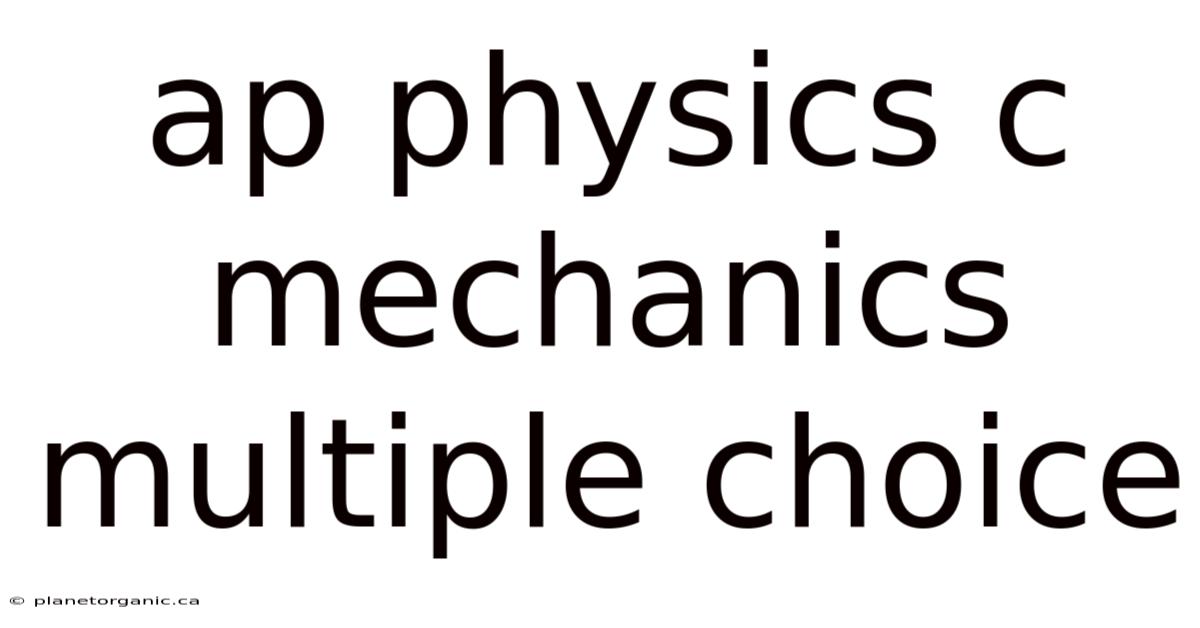 Ap Physics C Mechanics Multiple Choice
