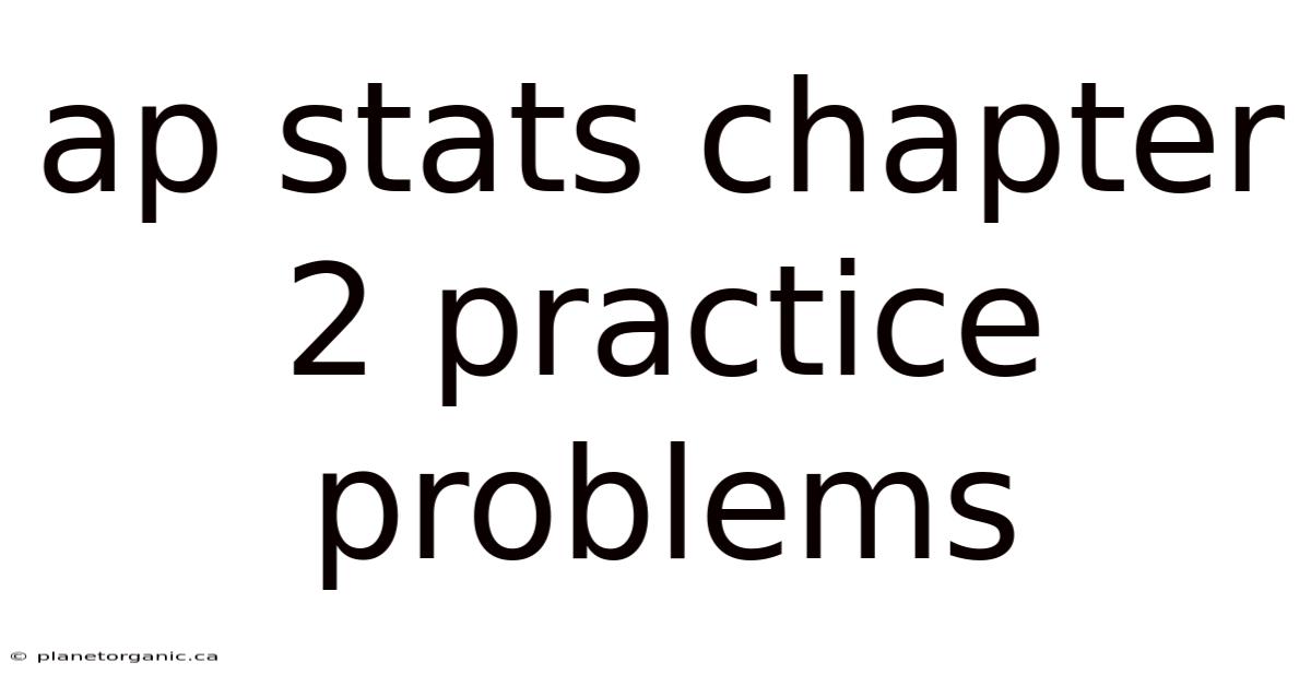 Ap Stats Chapter 2 Practice Problems