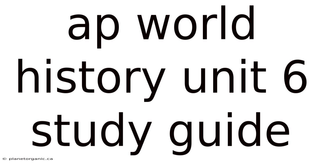 Ap World History Unit 6 Study Guide