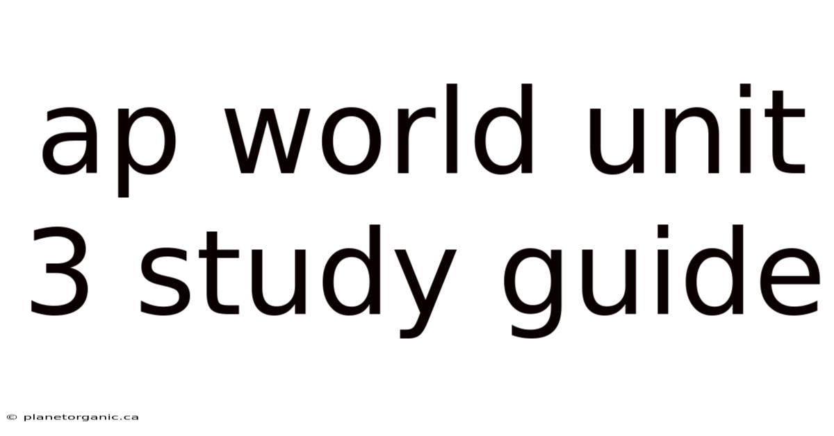 Ap World Unit 3 Study Guide