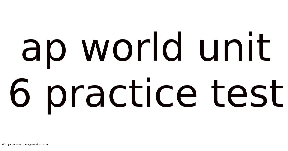 Ap World Unit 6 Practice Test