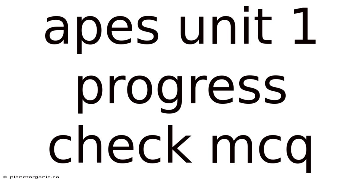 Apes Unit 1 Progress Check Mcq