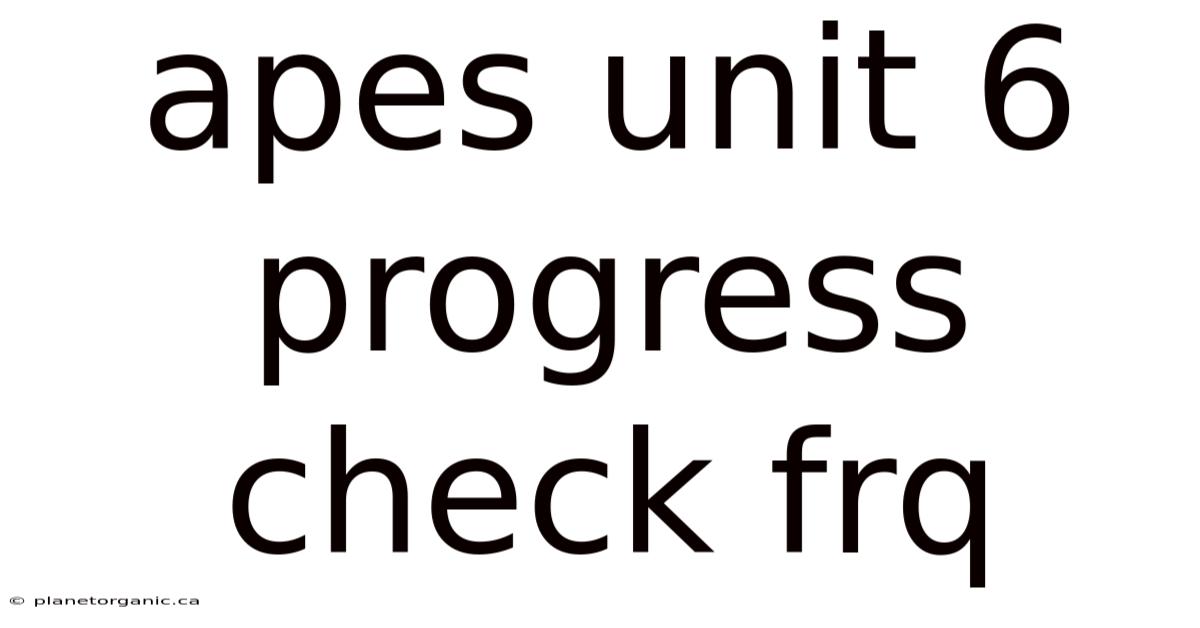 Apes Unit 6 Progress Check Frq