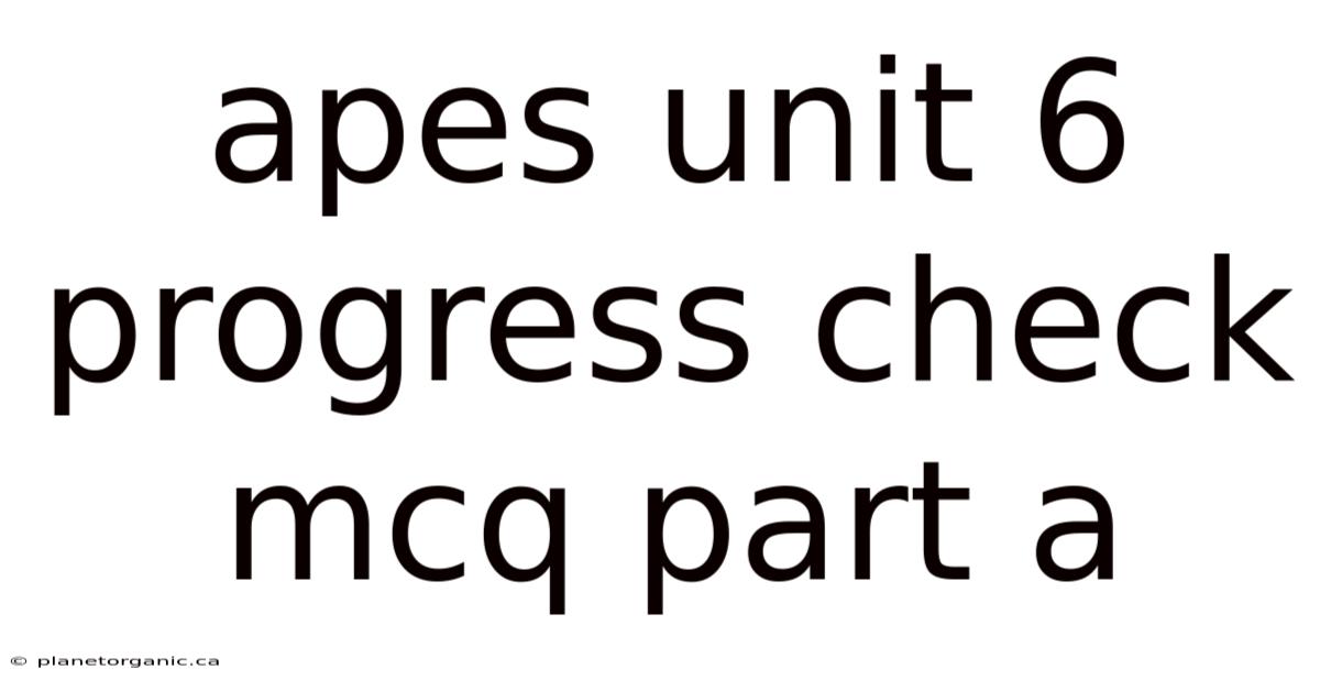 Apes Unit 6 Progress Check Mcq Part A