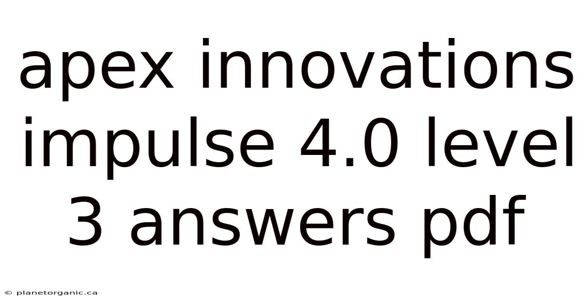 Apex Innovations Impulse 4.0 Level 3 Answers Pdf