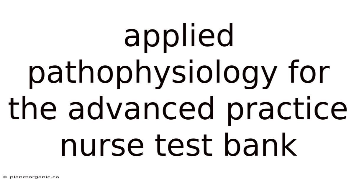 Applied Pathophysiology For The Advanced Practice Nurse Test Bank