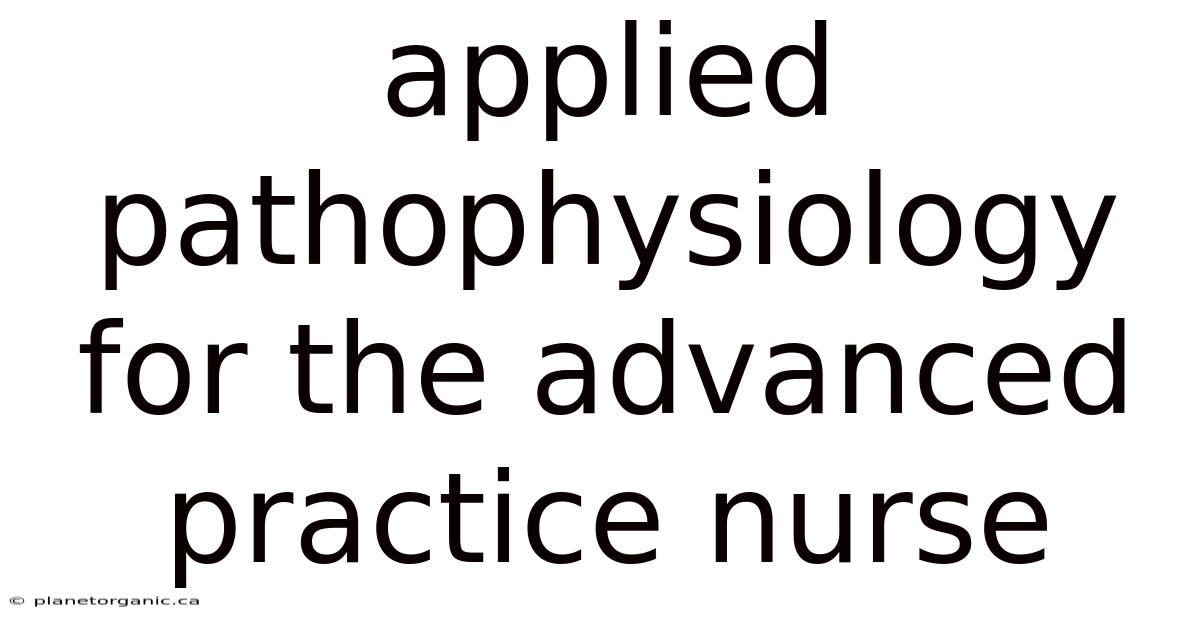 Applied Pathophysiology For The Advanced Practice Nurse