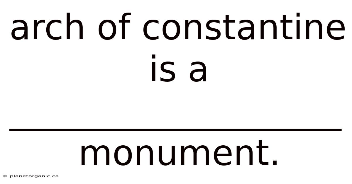 Arch Of Constantine Is A ___________________ Monument.