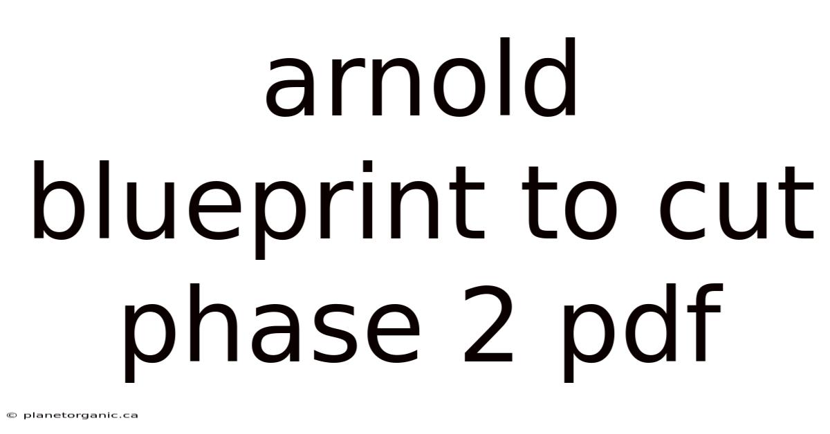 Arnold Blueprint To Cut Phase 2 Pdf