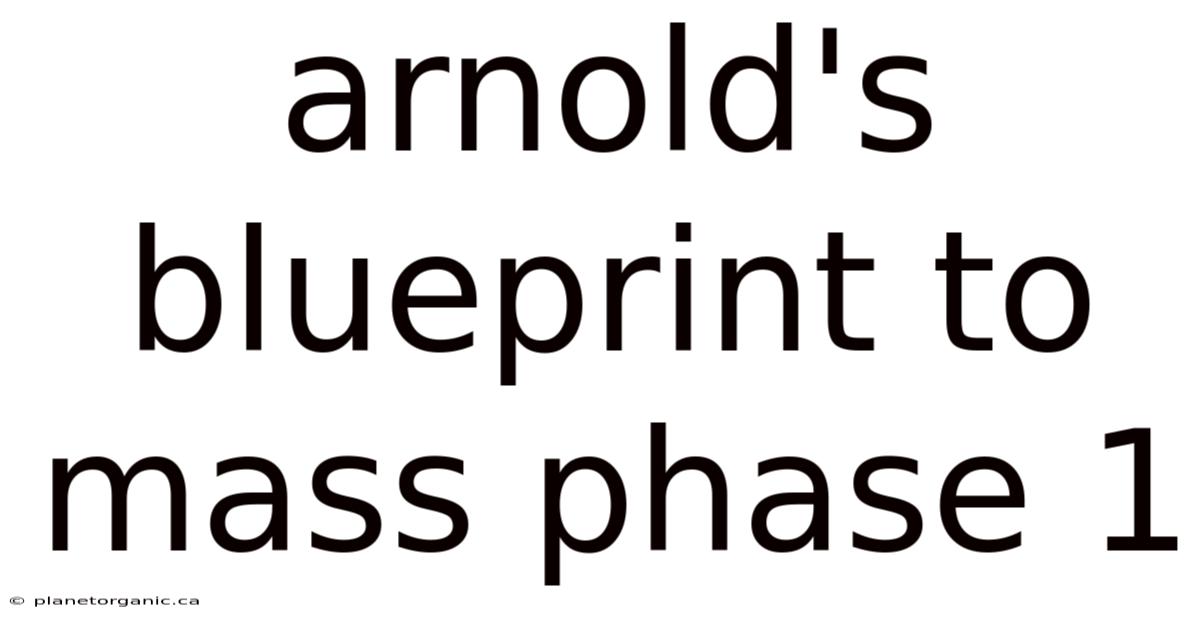 Arnold's Blueprint To Mass Phase 1