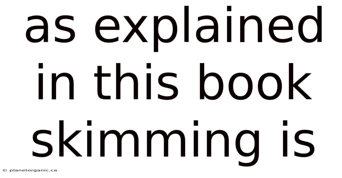 As Explained In This Book Skimming Is