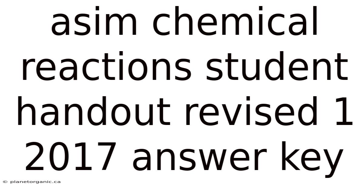 Asim Chemical Reactions Student Handout Revised 1 2017 Answer Key