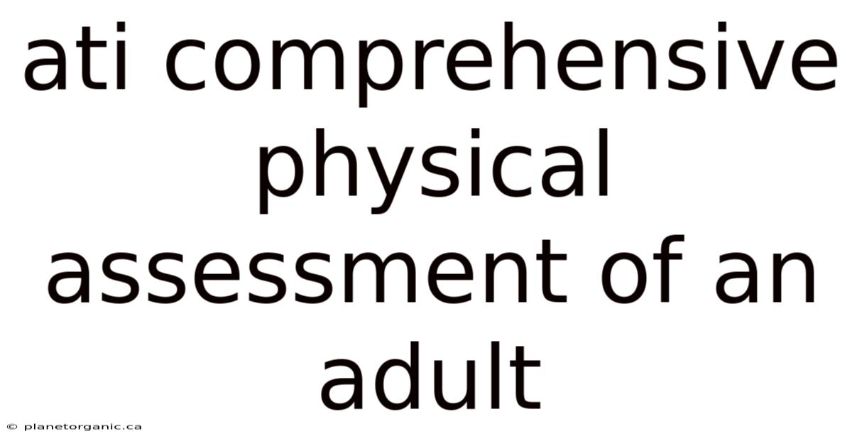 Ati Comprehensive Physical Assessment Of An Adult