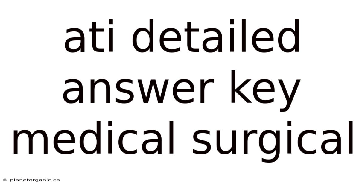 Ati Detailed Answer Key Medical Surgical