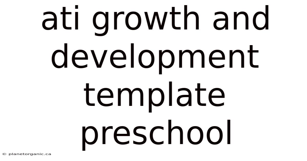 Ati Growth And Development Template Preschool