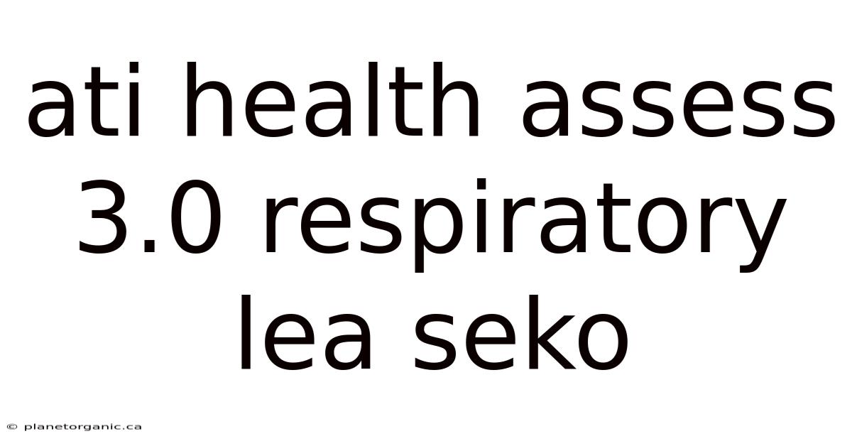 Ati Health Assess 3.0 Respiratory Lea Seko