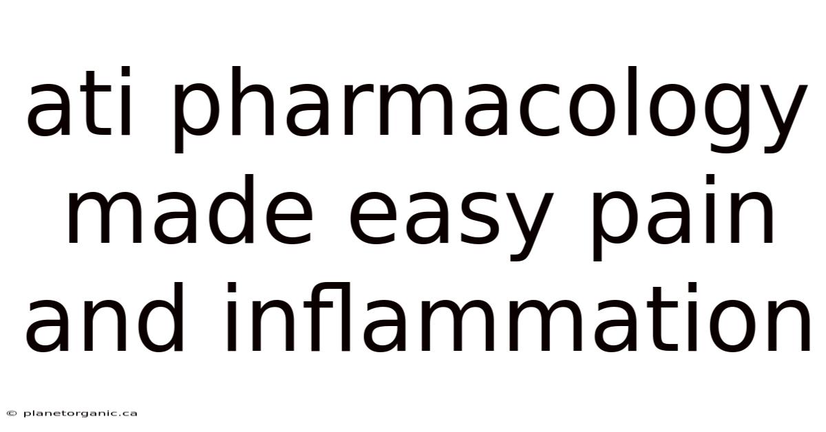 Ati Pharmacology Made Easy Pain And Inflammation