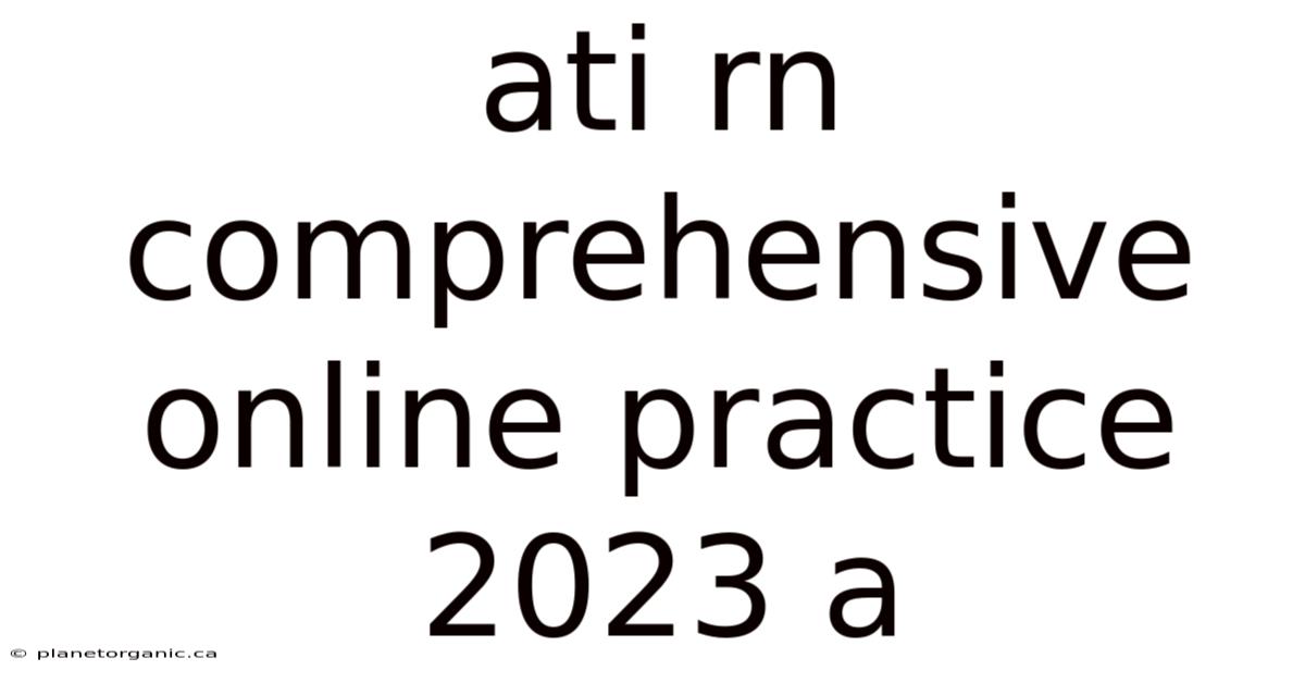 Ati Rn Comprehensive Online Practice 2023 A