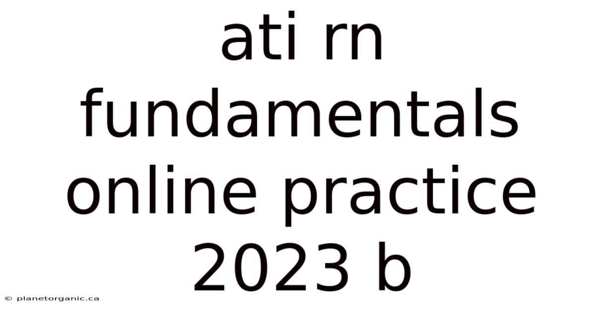 Ati Rn Fundamentals Online Practice 2023 B