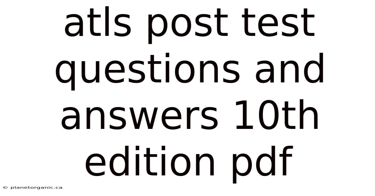 Atls Post Test Questions And Answers 10th Edition Pdf