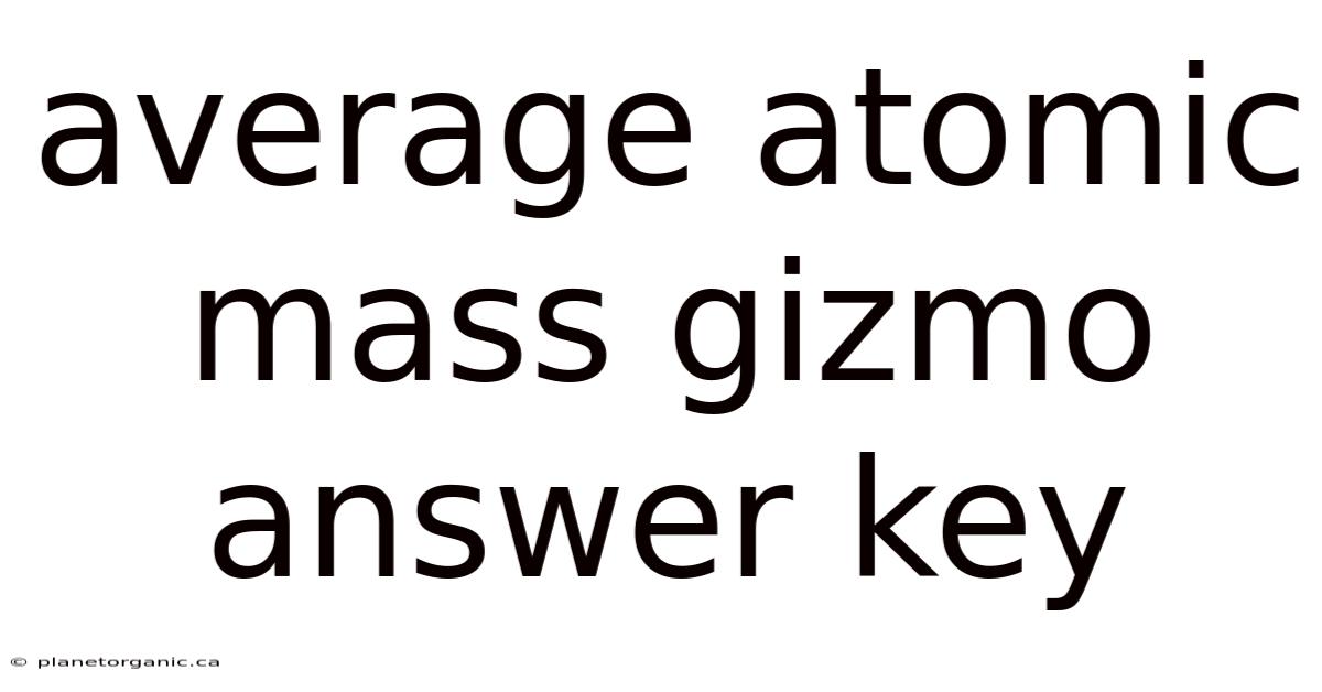 Average Atomic Mass Gizmo Answer Key