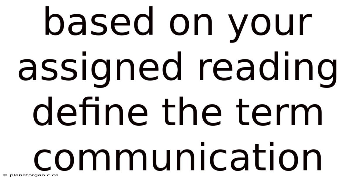 Based On Your Assigned Reading Define The Term Communication