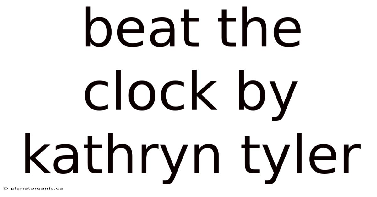 Beat The Clock By Kathryn Tyler