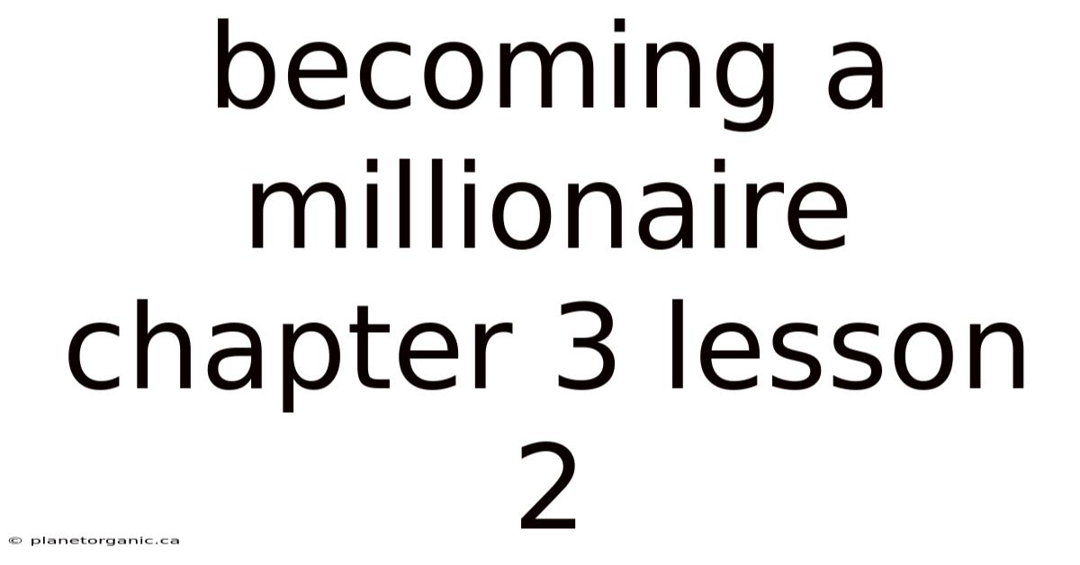 Becoming A Millionaire Chapter 3 Lesson 2