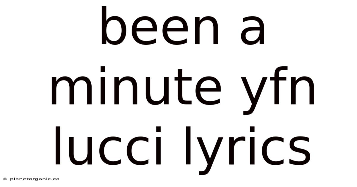 Been A Minute Yfn Lucci Lyrics