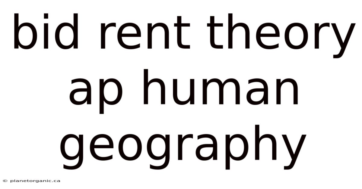 Bid Rent Theory Ap Human Geography