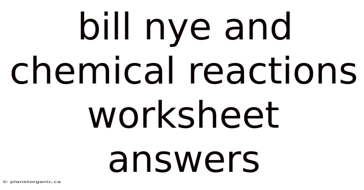 Bill Nye And Chemical Reactions Worksheet Answers