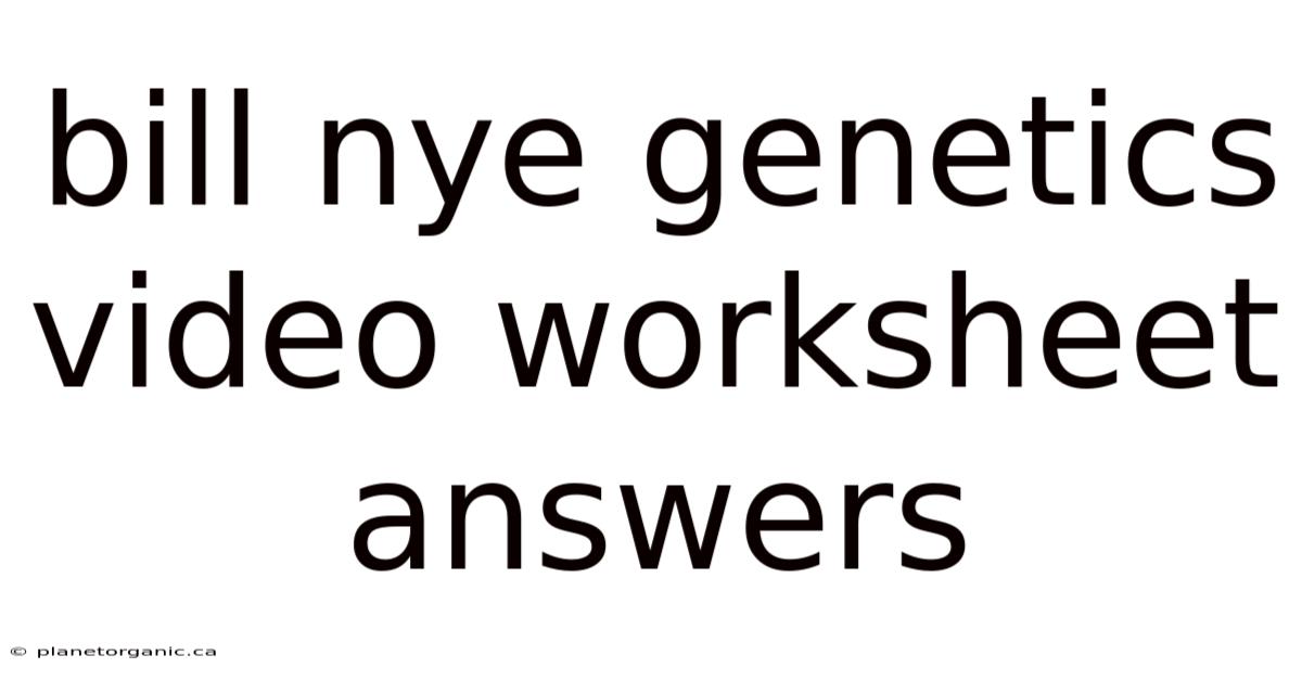 Bill Nye Genetics Video Worksheet Answers